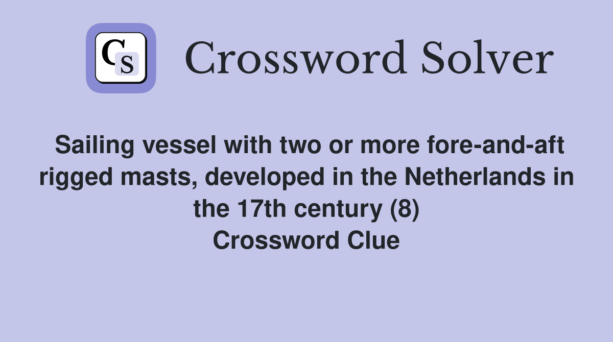 fore and aft rigged sailboat crossword